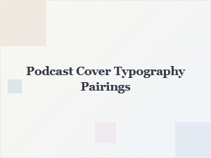 Mastering Bold Fonts for Compelling Podcast Covers