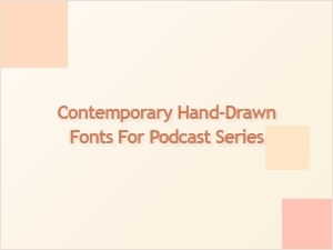 Crafted Script Fonts for Your Podcast Branding