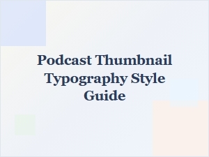 Crafting Modern Podcast Thumbnails with Minimalist Typography